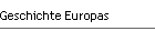 Geschichte Europas